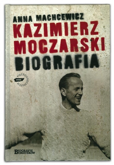 Kazimierz Moczarski biografia | Anna Machcewicz