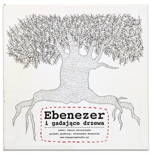 Ebenezer i gadające drzewa | Aleksandra Machowiak | Daniel Mizieliński