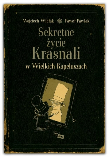 Sekretne życie krasnali w wielkich kapeluszach | Wojciech Widłak, Paweł Pawlak